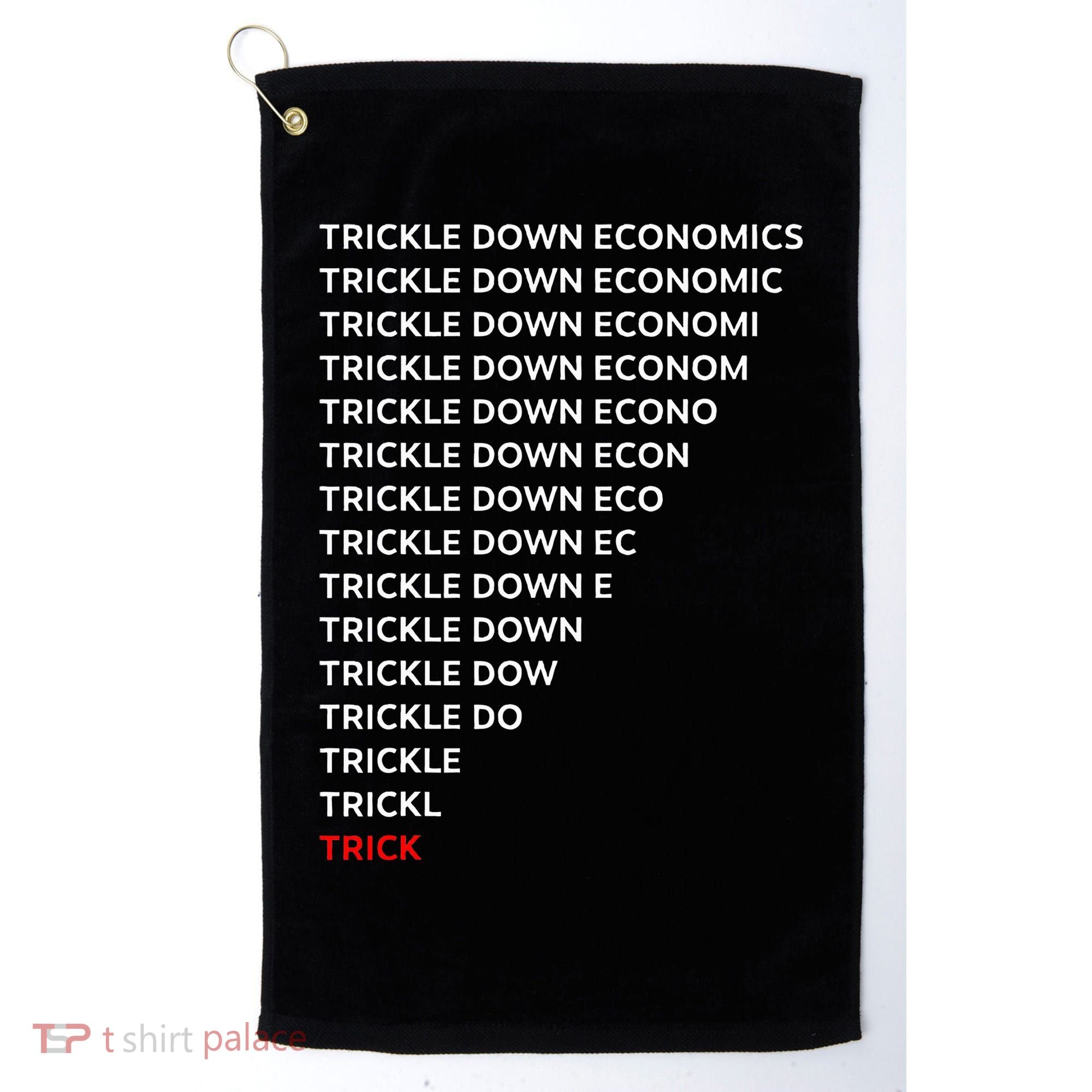 Trickle Down Economics Trick Golf Towel