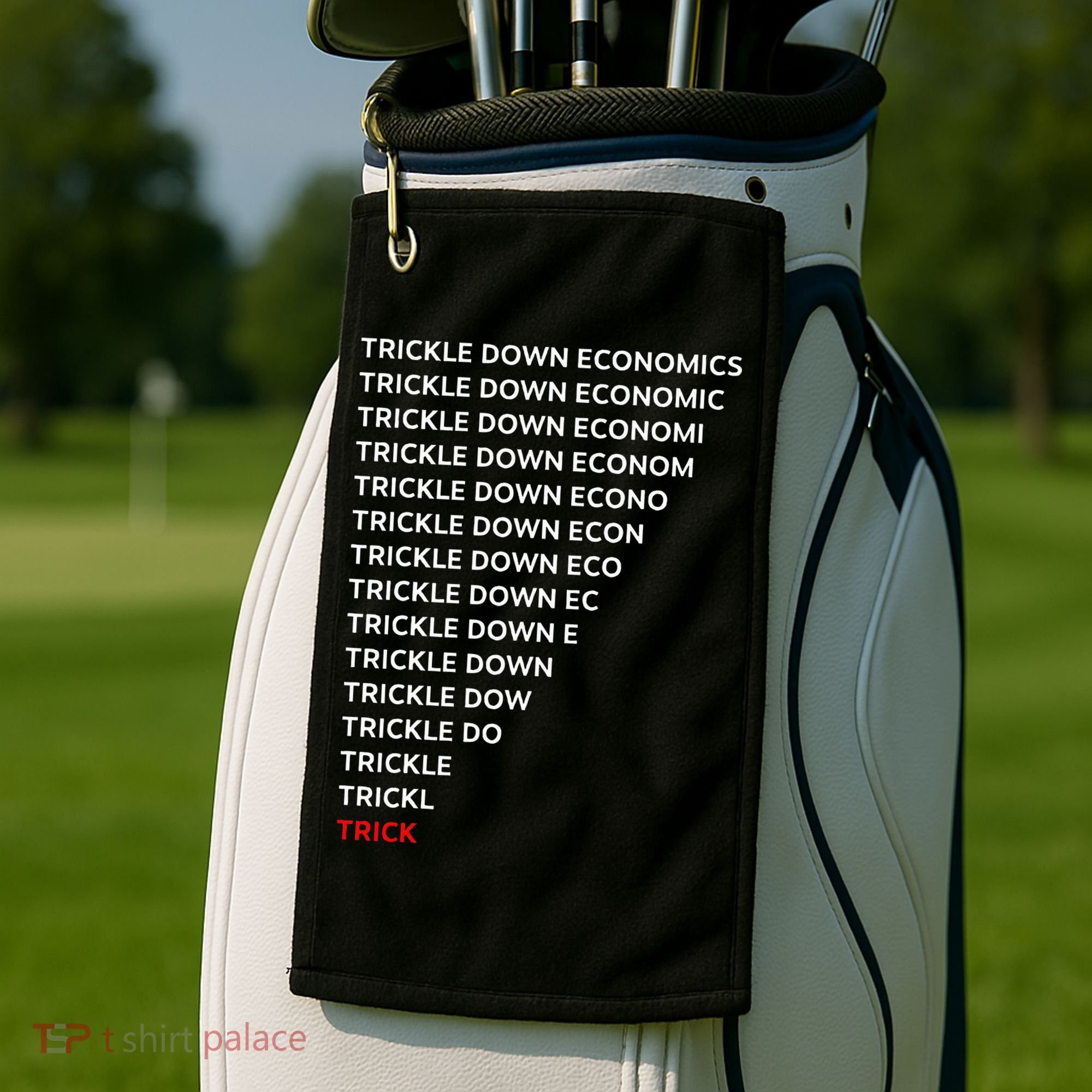 Trickle Down Economics Trick Golf Towel
