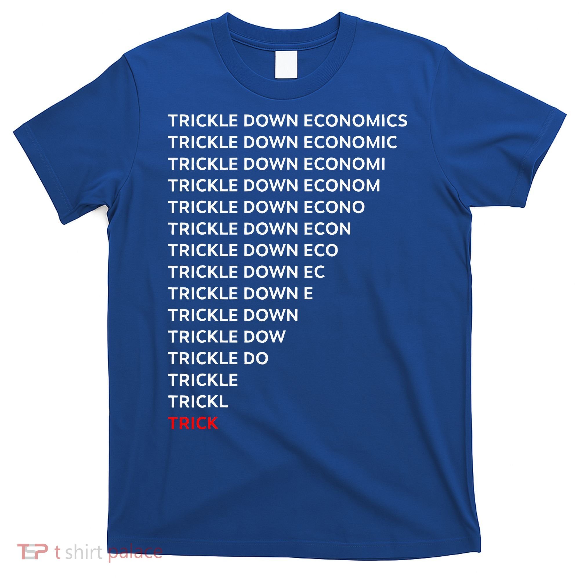 Trickle Down Economics Trick T-Shirt