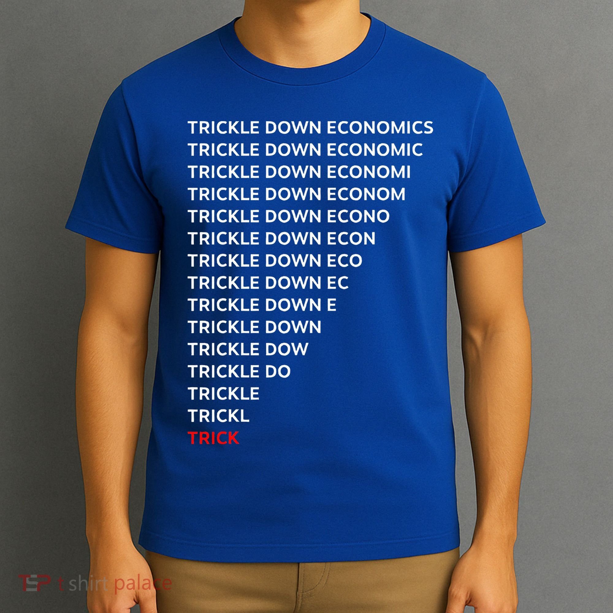 Trickle Down Economics Trick T-Shirt