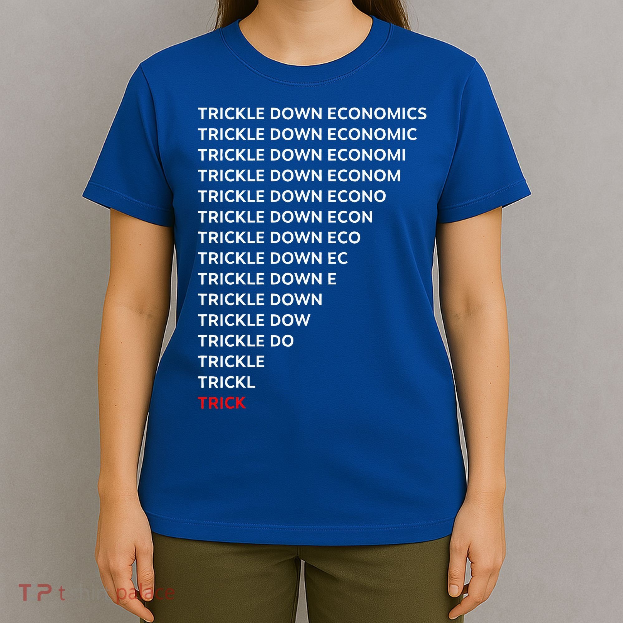 Trickle Down Economics Trick T-Shirt