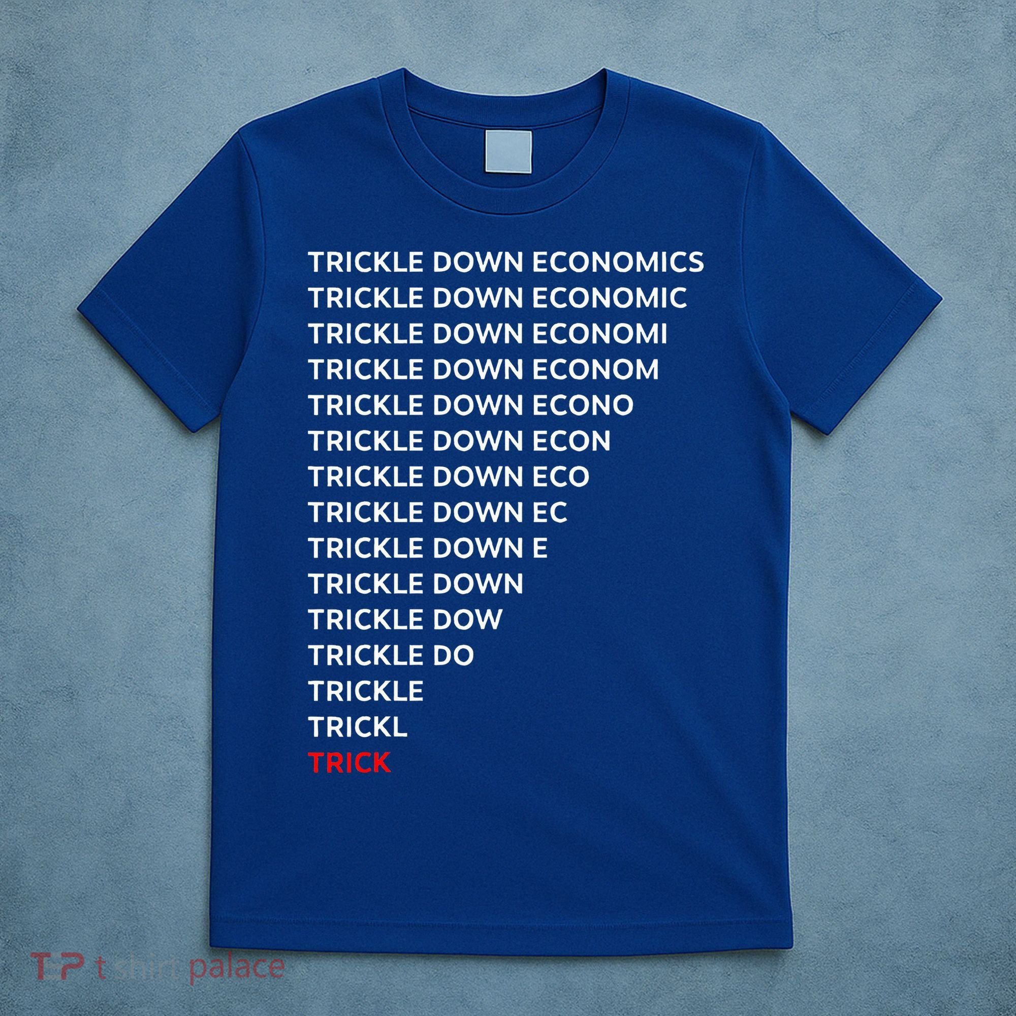 Trickle Down Economics Trick T-Shirt
