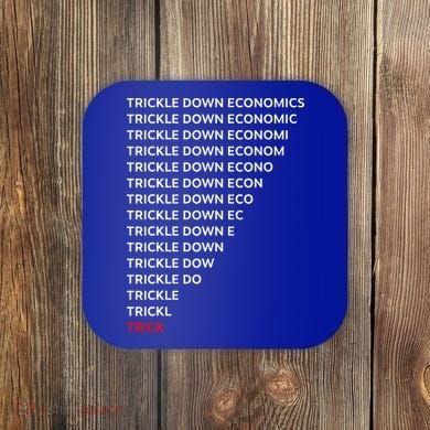 Trickle Down Economics Trick Coaster