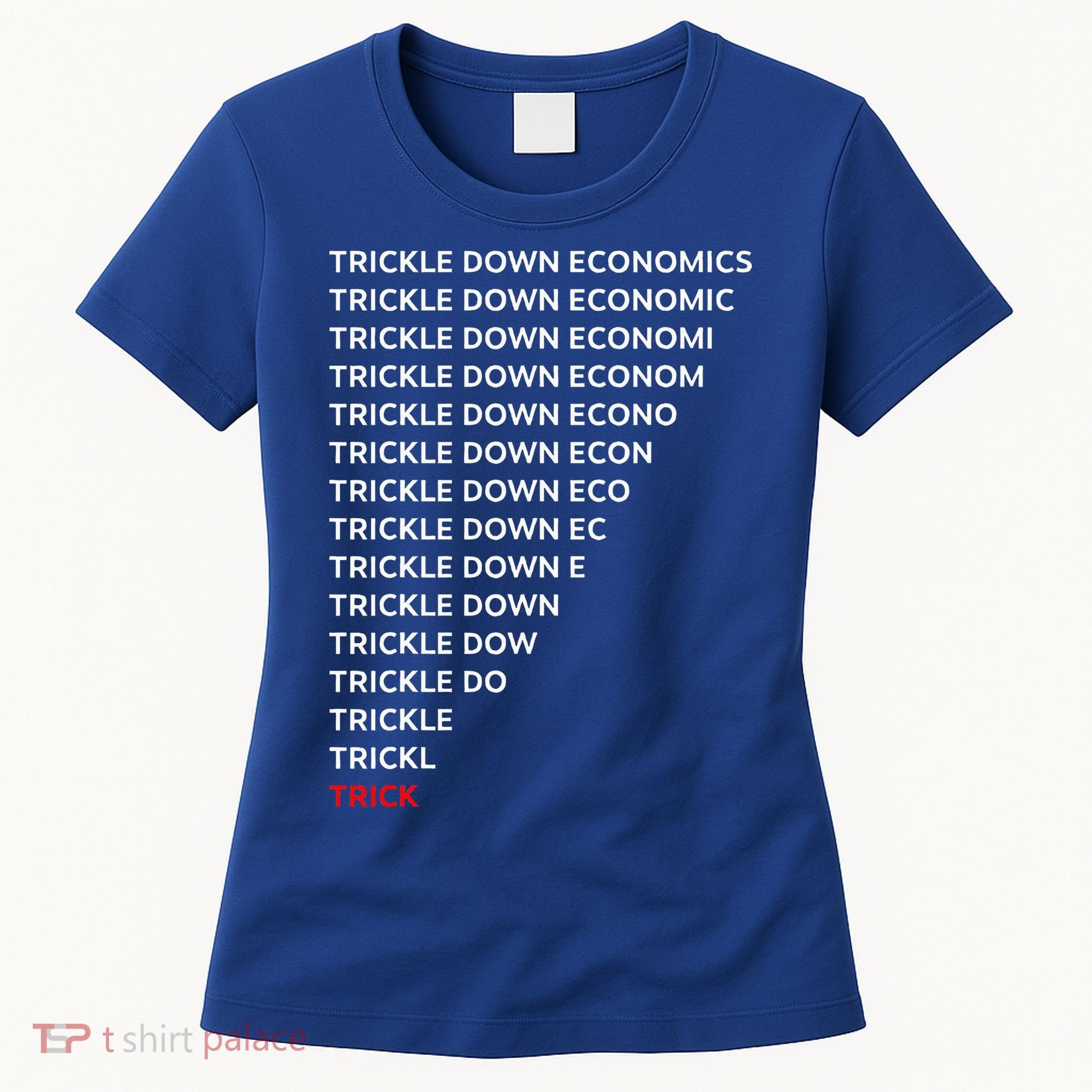 Trickle Down Economics Trick Women's T-Shirt