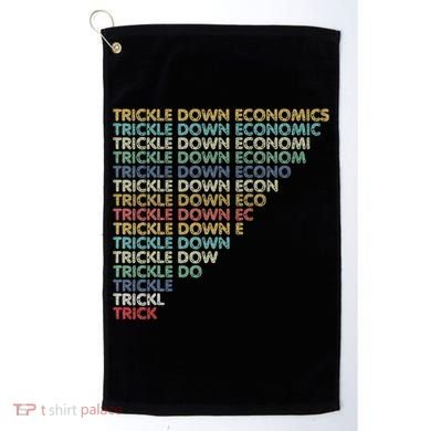 Trickle Down Economics Trick Golf Towel