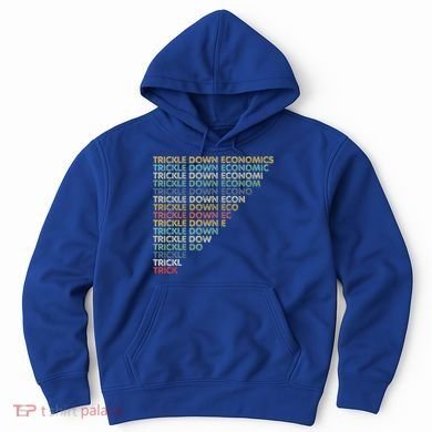 Trickle Down Economics Trick Hoodie