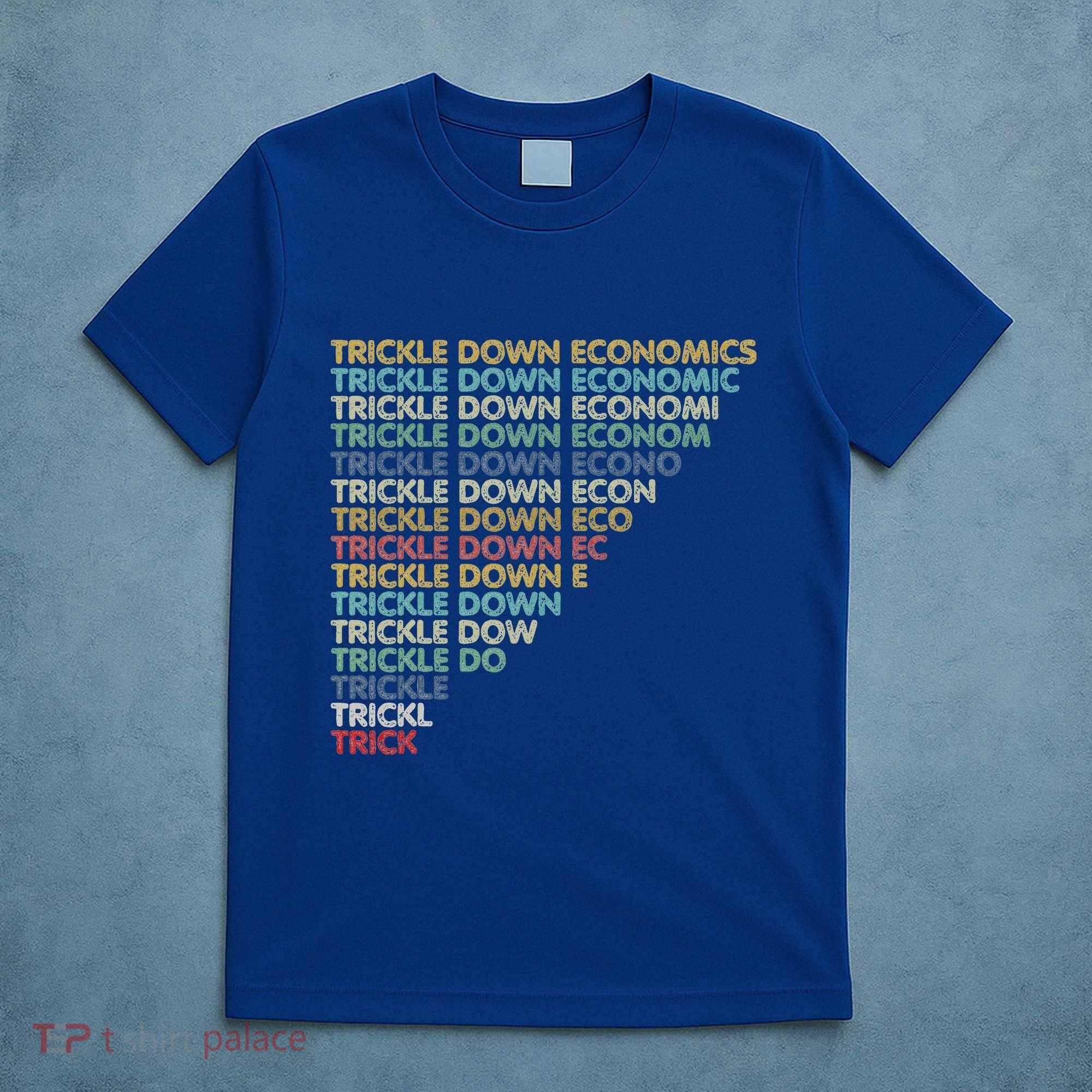 Trickle Down Economics Trick T-Shirt