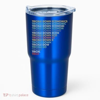 Trickle Down Economics Trick Tumbler