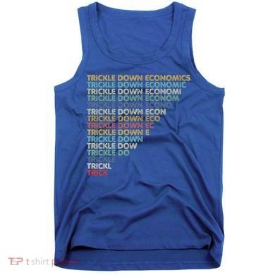Trickle Down Economics Trick Tank Top