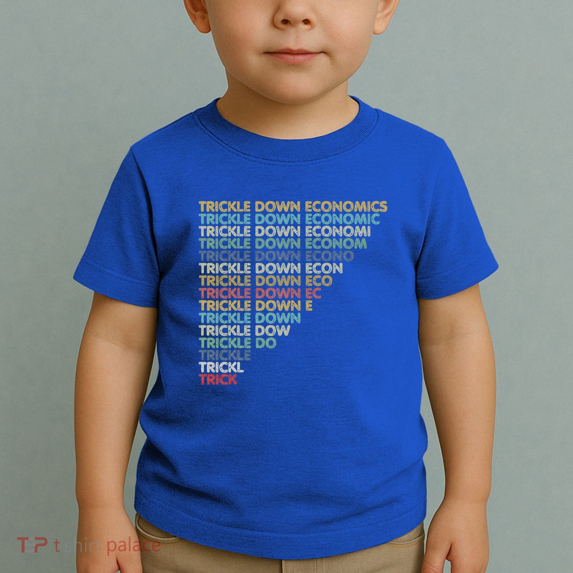 Trickle Down Economics Trick Toddler T-Shirt