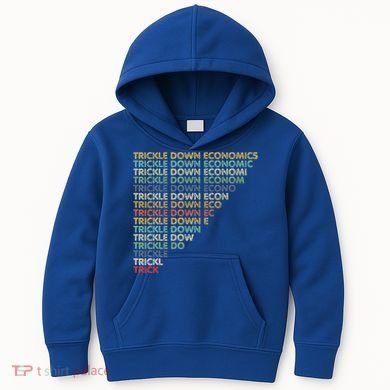 Trickle Down Economics Trick Kids Hoodie