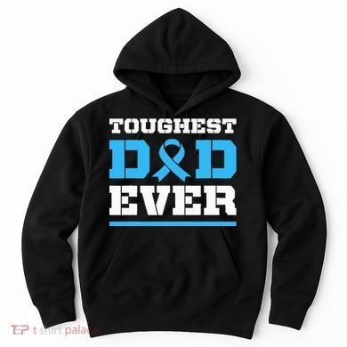 Toughest Dad Ever Prostate Cancer Awareness Support Hoodie