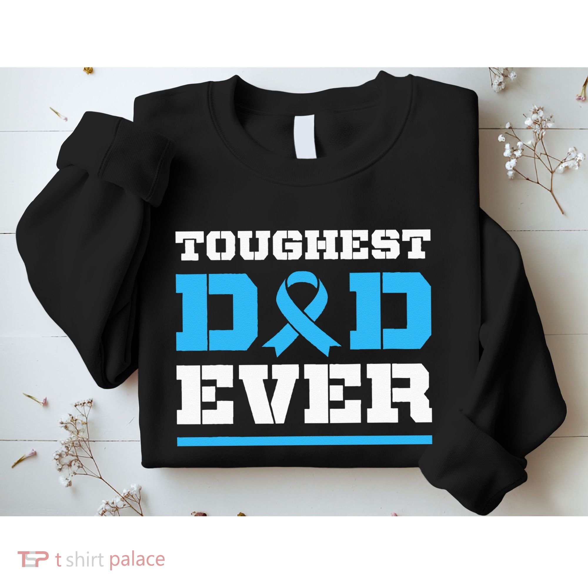 Toughest Dad Ever Prostate Cancer Awareness Support Sweatshirt