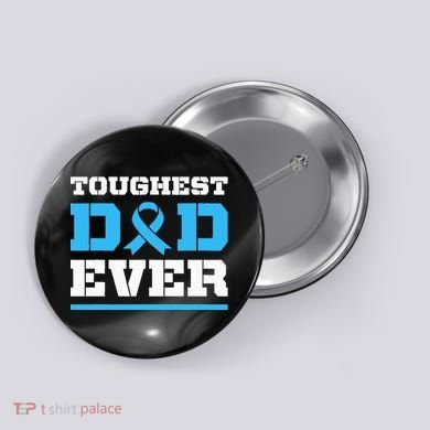 Toughest Dad Ever Prostate Cancer Awareness Support Button