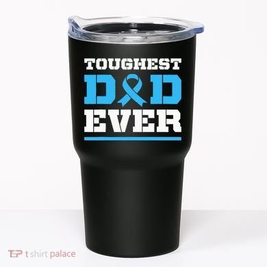 Toughest Dad Ever Prostate Cancer Awareness Support Tumbler