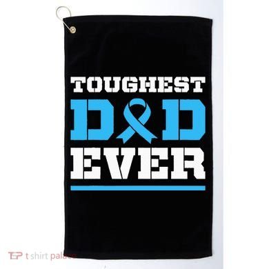 Toughest Dad Ever Prostate Cancer Awareness Support Golf Towel
