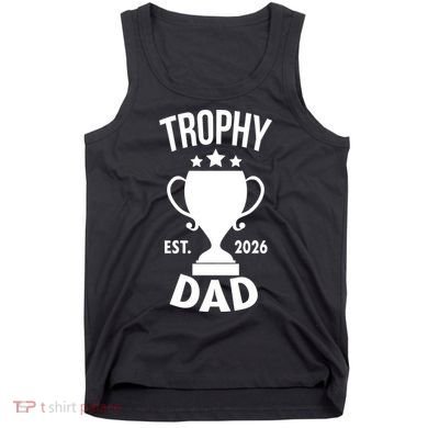 Trophy Dad Est 2026 Tank Top