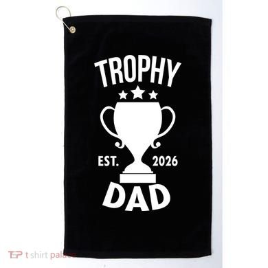 Trophy Dad Est 2026 Golf Towel
