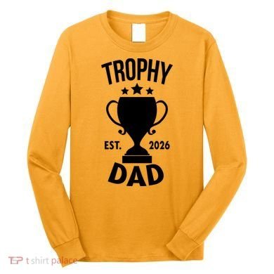 Trophy Dad Est 2026 Long Sleeve Shirt