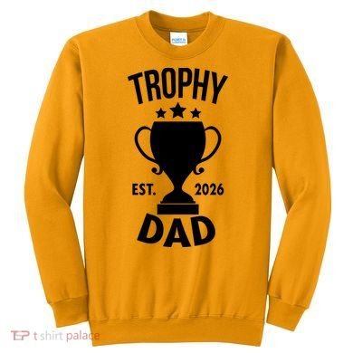 Trophy Dad Est 2026 Sweatshirt