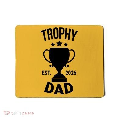 Trophy Dad Est 2026 Mousepad