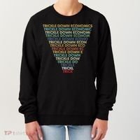 Trickle Down Economics Trick Funny Economic Sarcastic Humor Women's Sweatshirt thumb 0