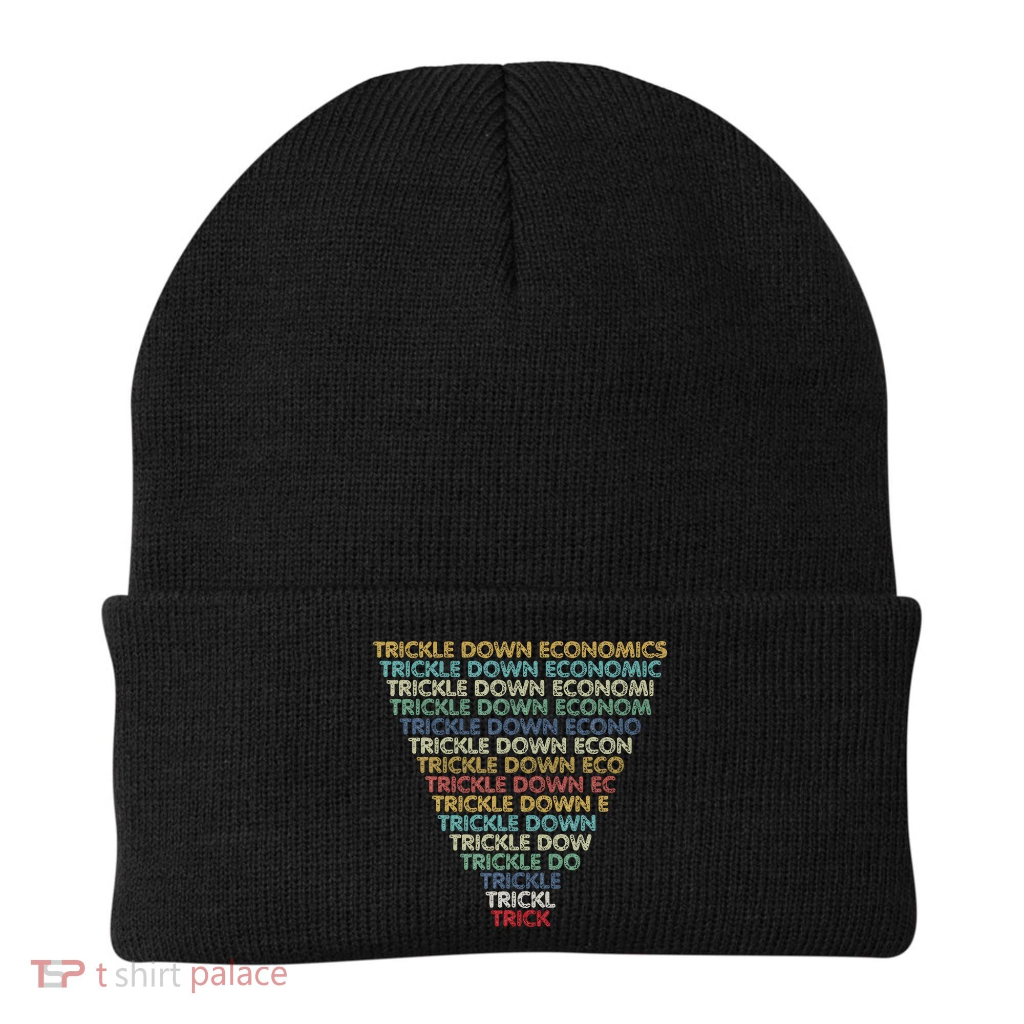 Trickle Down Economics Trick Funny Economic Sarcastic Humor Beanie