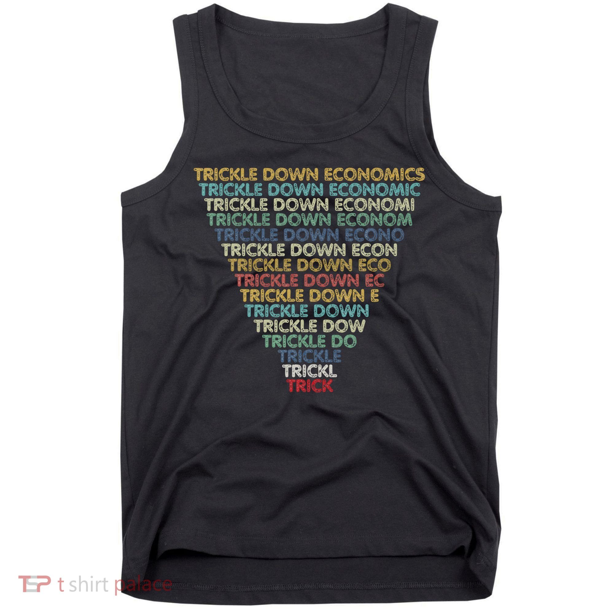 Trickle Down Economics Trick Funny Economic Sarcastic Humor Tank Top