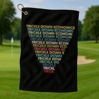 Trickle Down Economics Trick Funny Economic Sarcastic Humor Golf Towel thumb 1