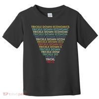 Trickle Down Economics Trick Funny Economic Sarcastic Humor Toddler T-Shirt thumb 0