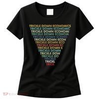 Trickle Down Economics Trick Funny Economic Sarcastic Humor Women's T-Shirt thumb 0