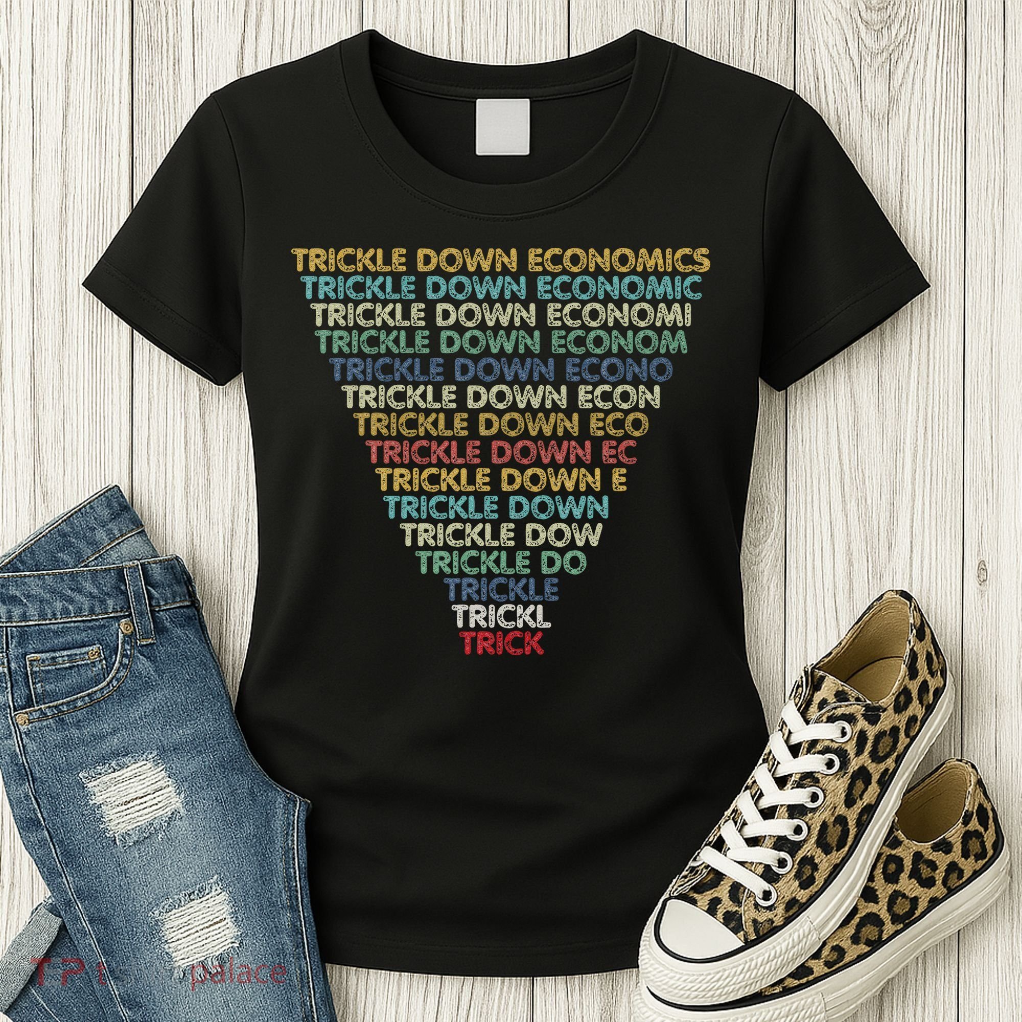 Trickle Down Economics Trick Funny Economic Sarcastic Humor Women's T-Shirt
