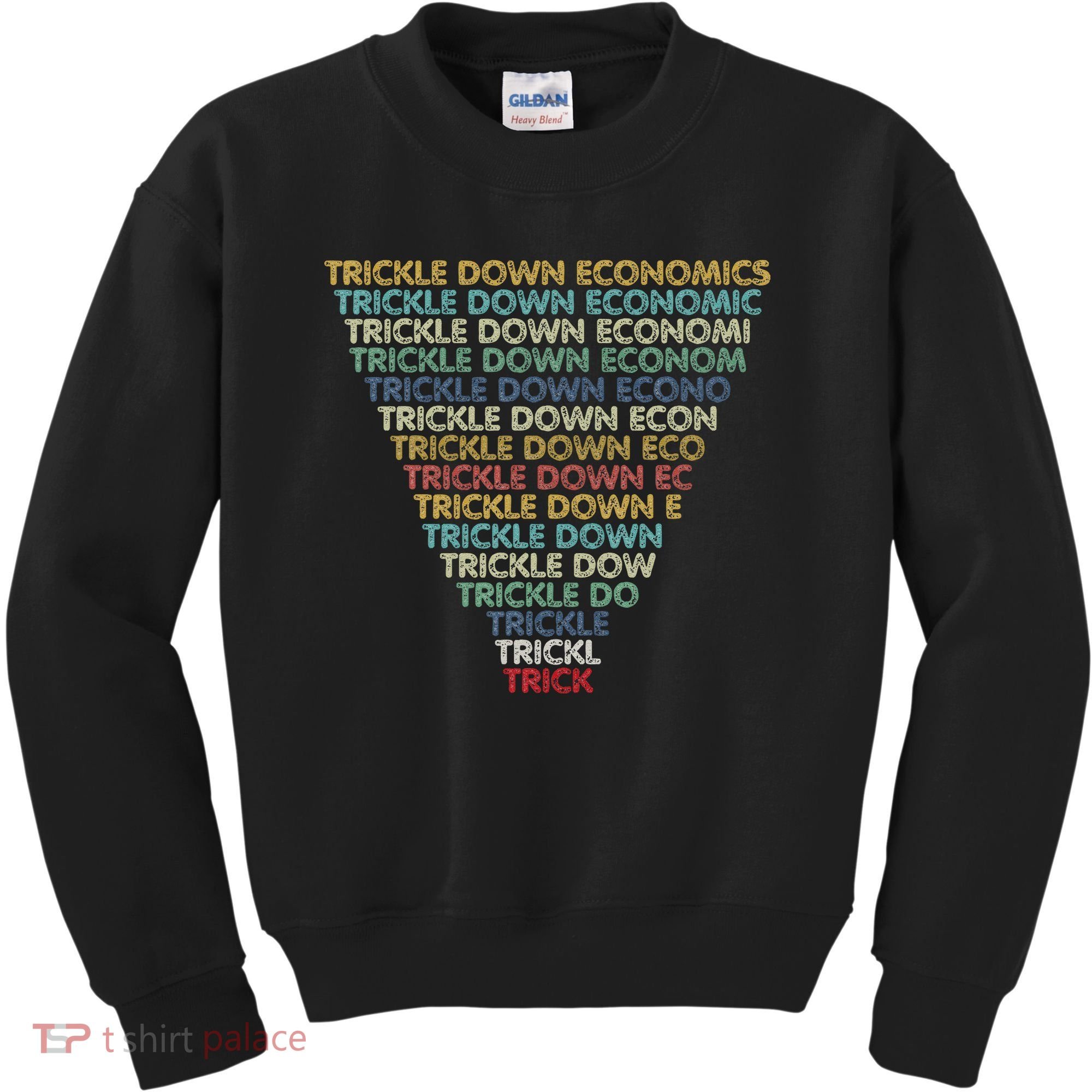 Trickle Down Economics Trick Funny Economic Sarcastic Humor Kids Sweatshirt