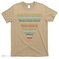 Trickle Down Economics Trick Funny Economic Sarcastic Humor T-Shirt thumb 0