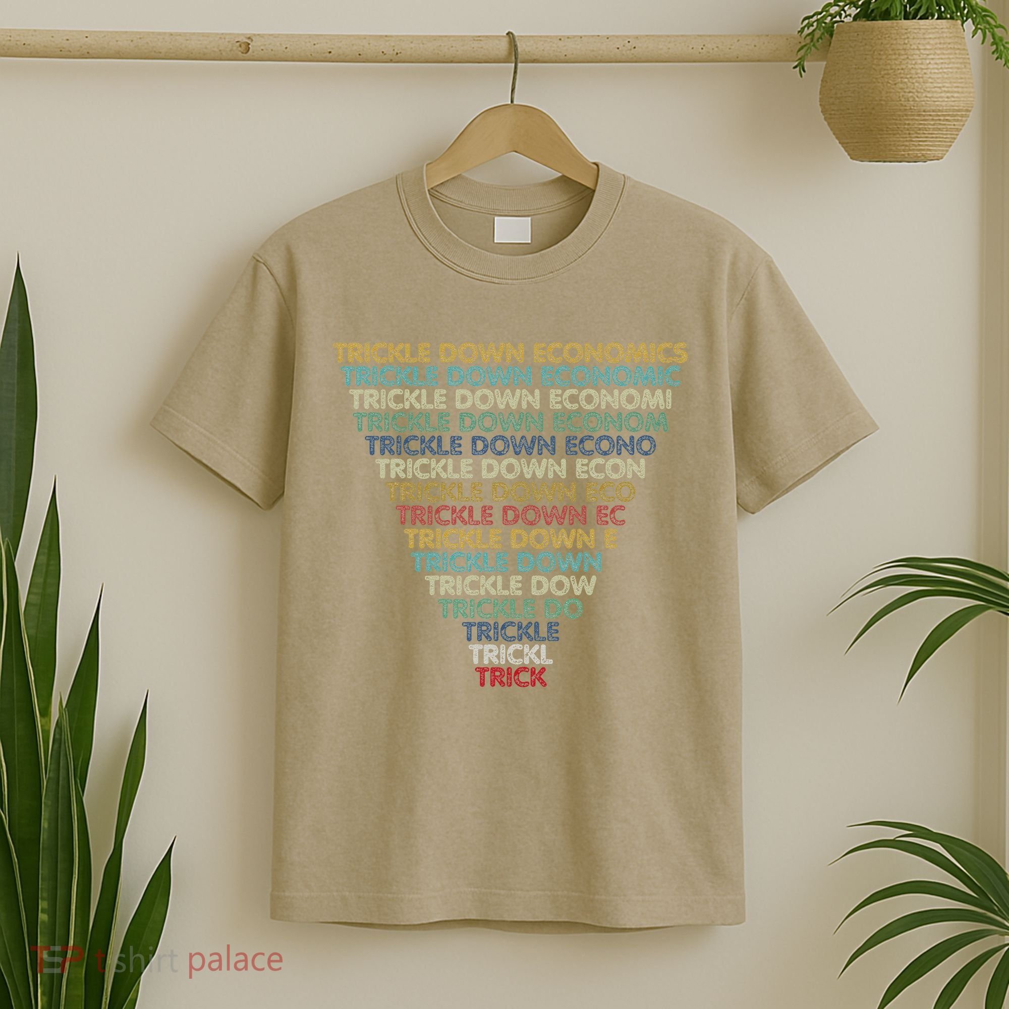 Trickle Down Economics Trick Funny Economic Sarcastic Humor T-Shirt