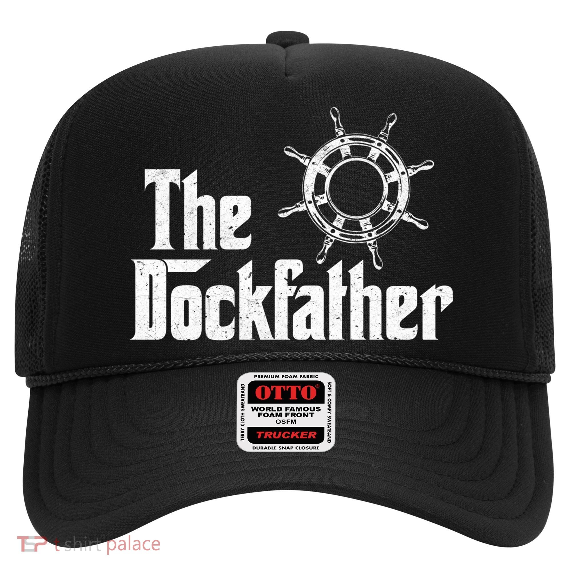 The Dockfather Funny Boating Fishing Boat Dad Captain Boater Meaningful Gift Hat