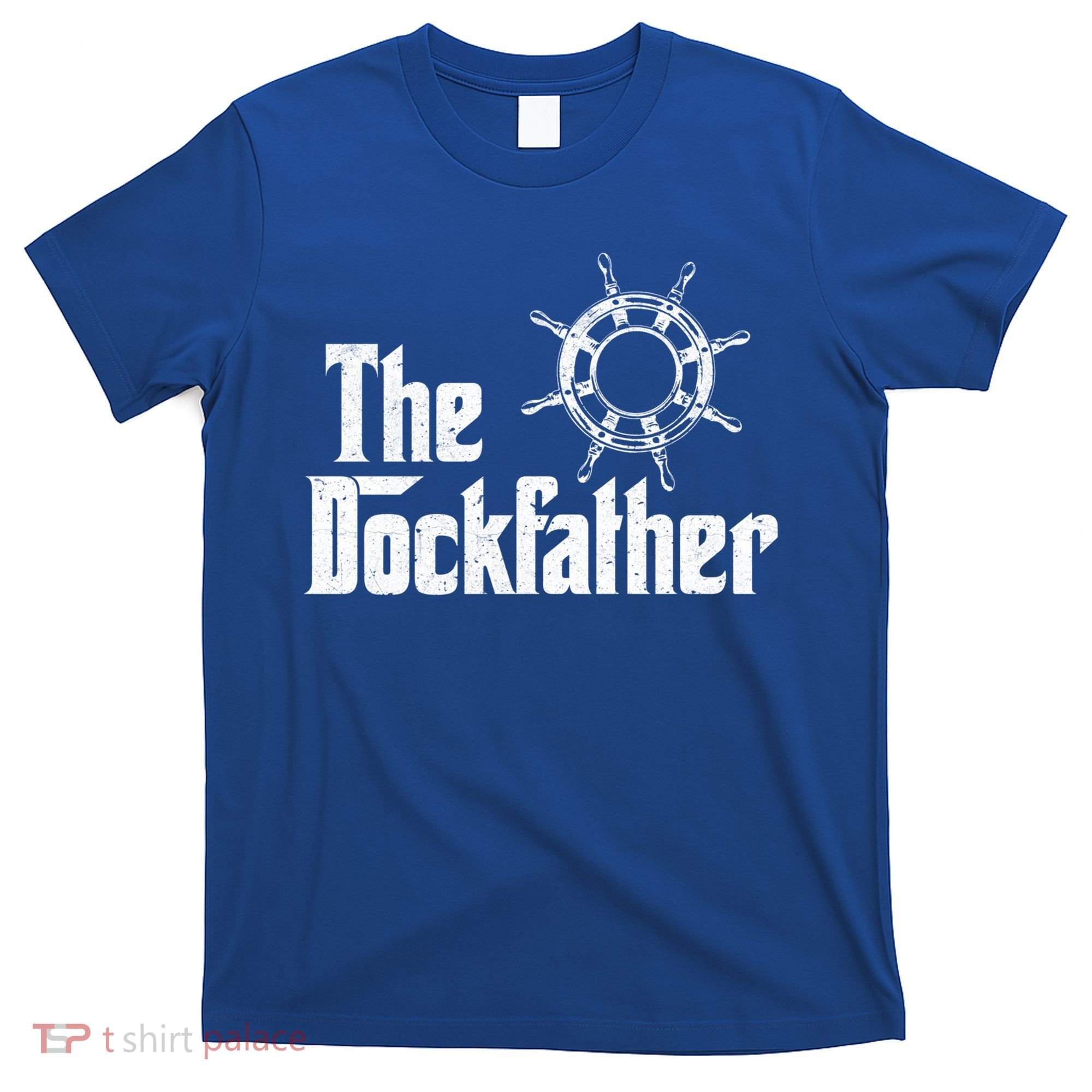The Dockfather Funny Boating Fishing Boat Dad Captain Boater Meaningful Gift T-Shirt