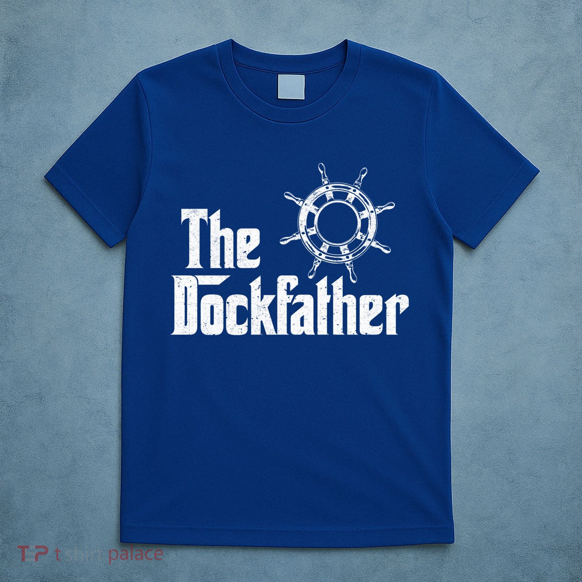 The Dockfather Funny Boating Fishing Boat Dad Captain Boater Meaningful Gift T-Shirt