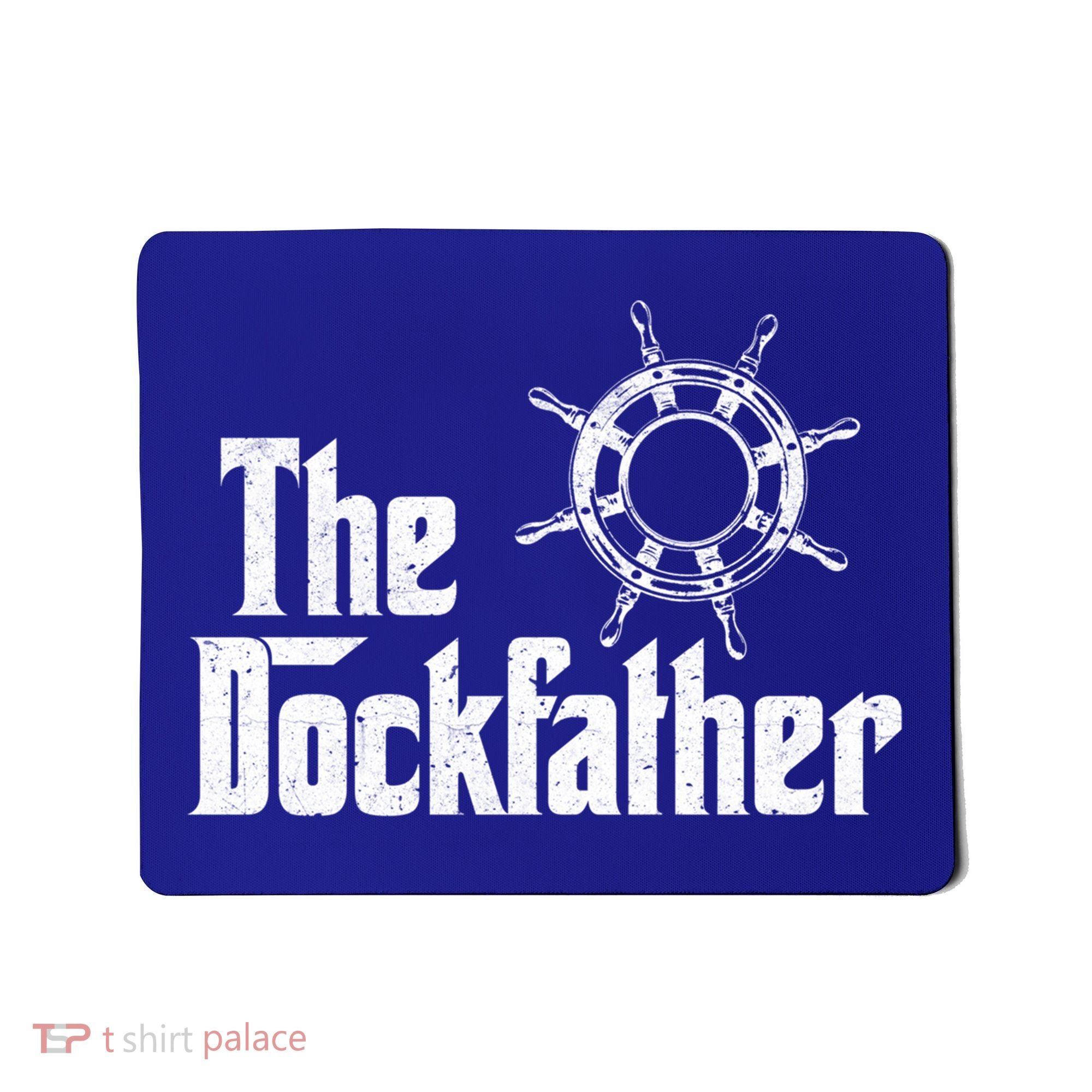 The Dockfather Funny Boating Fishing Boat Dad Captain Boater Meaningful Gift Mousepad