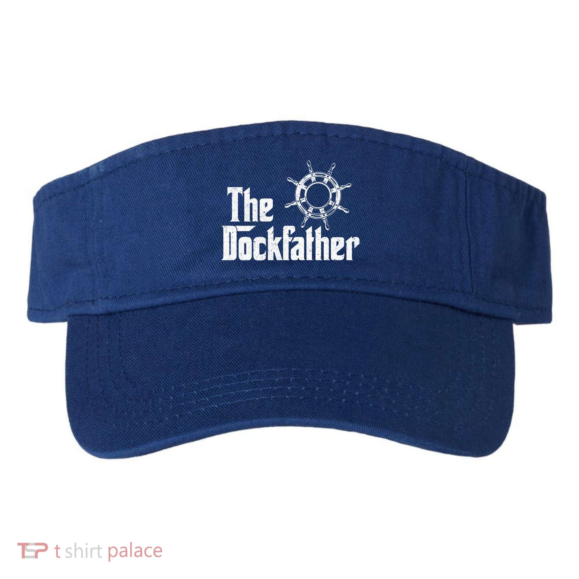 The Dockfather Funny Boating Fishing Boat Dad Captain Boater Meaningful Gift Visor