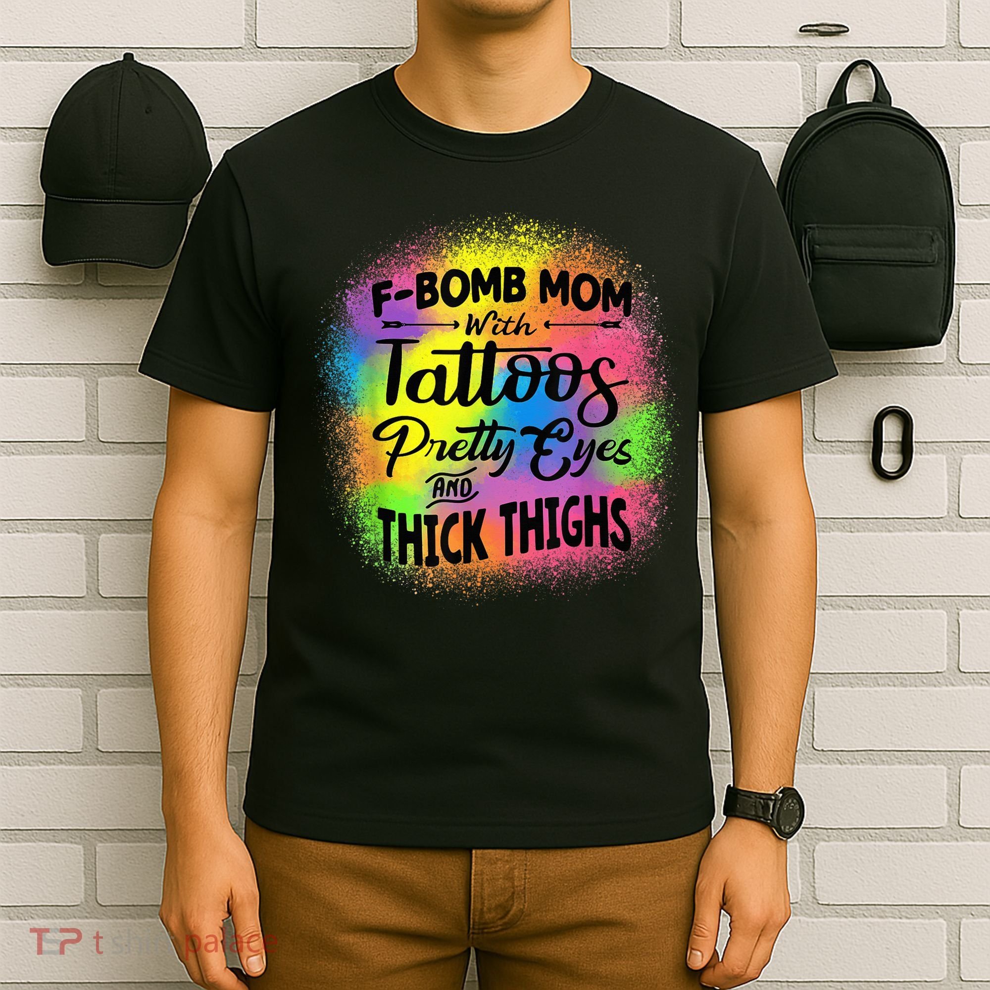 Tie Dye F Bomb Mom With Tattoos Pretty Eyes And Thick Thighs T-Shirt