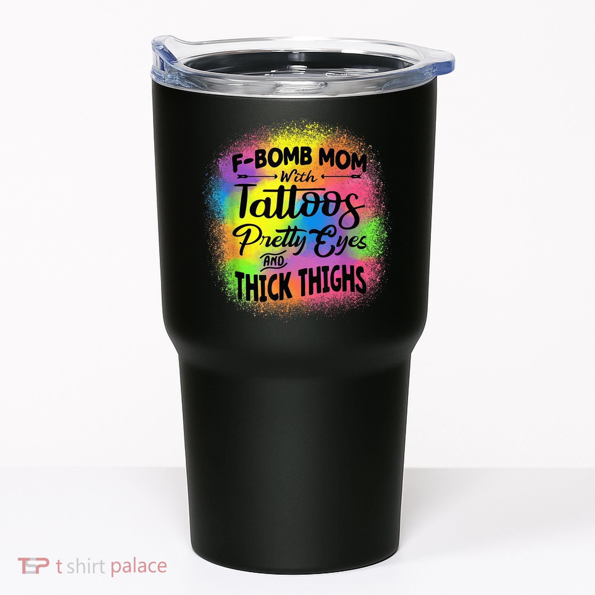 Tie Dye F Bomb Mom With Tattoos Pretty Eyes And Thick Thighs Tumbler
