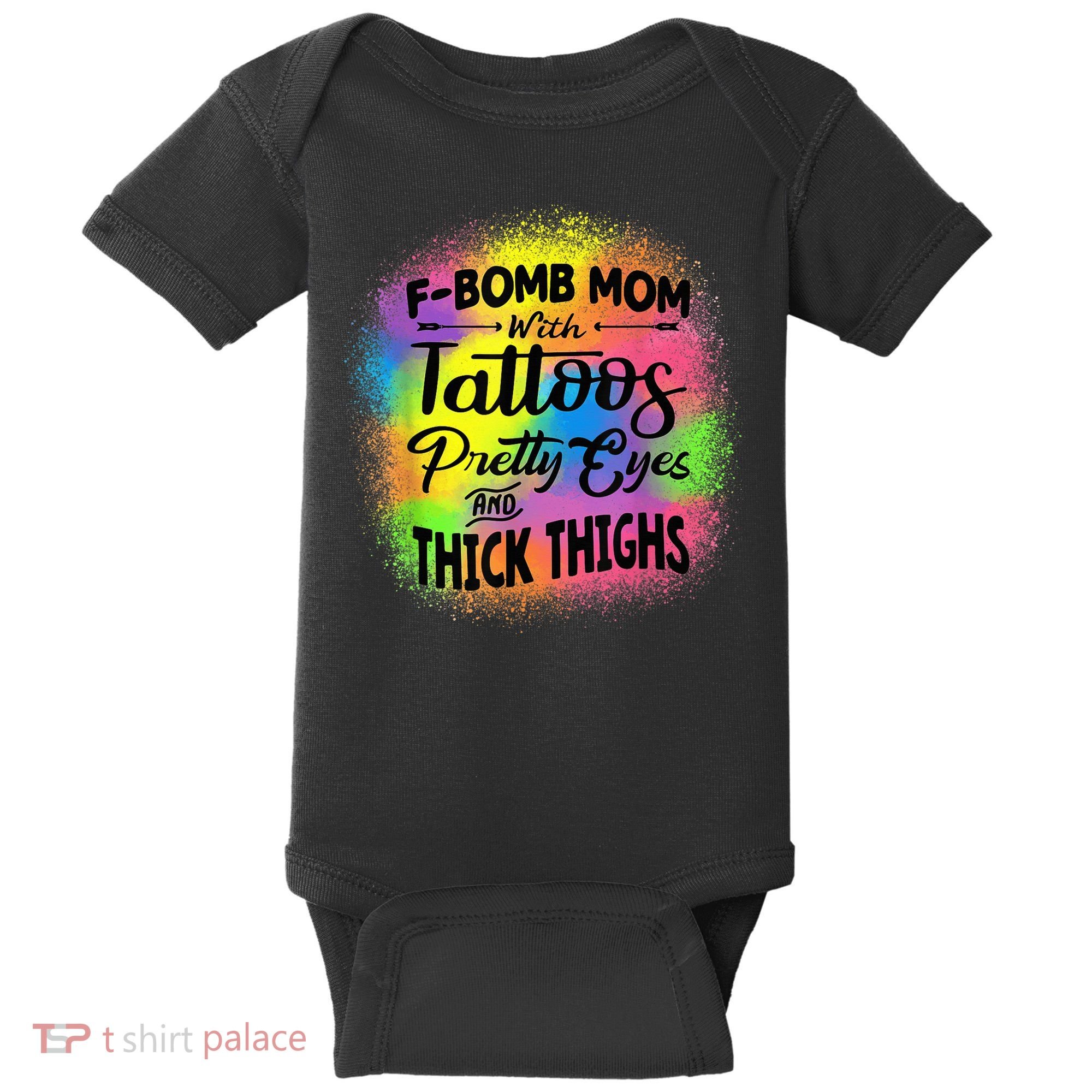 Tie Dye F Bomb Mom With Tattoos Pretty Eyes And Thick Thighs Baby Bodysuit