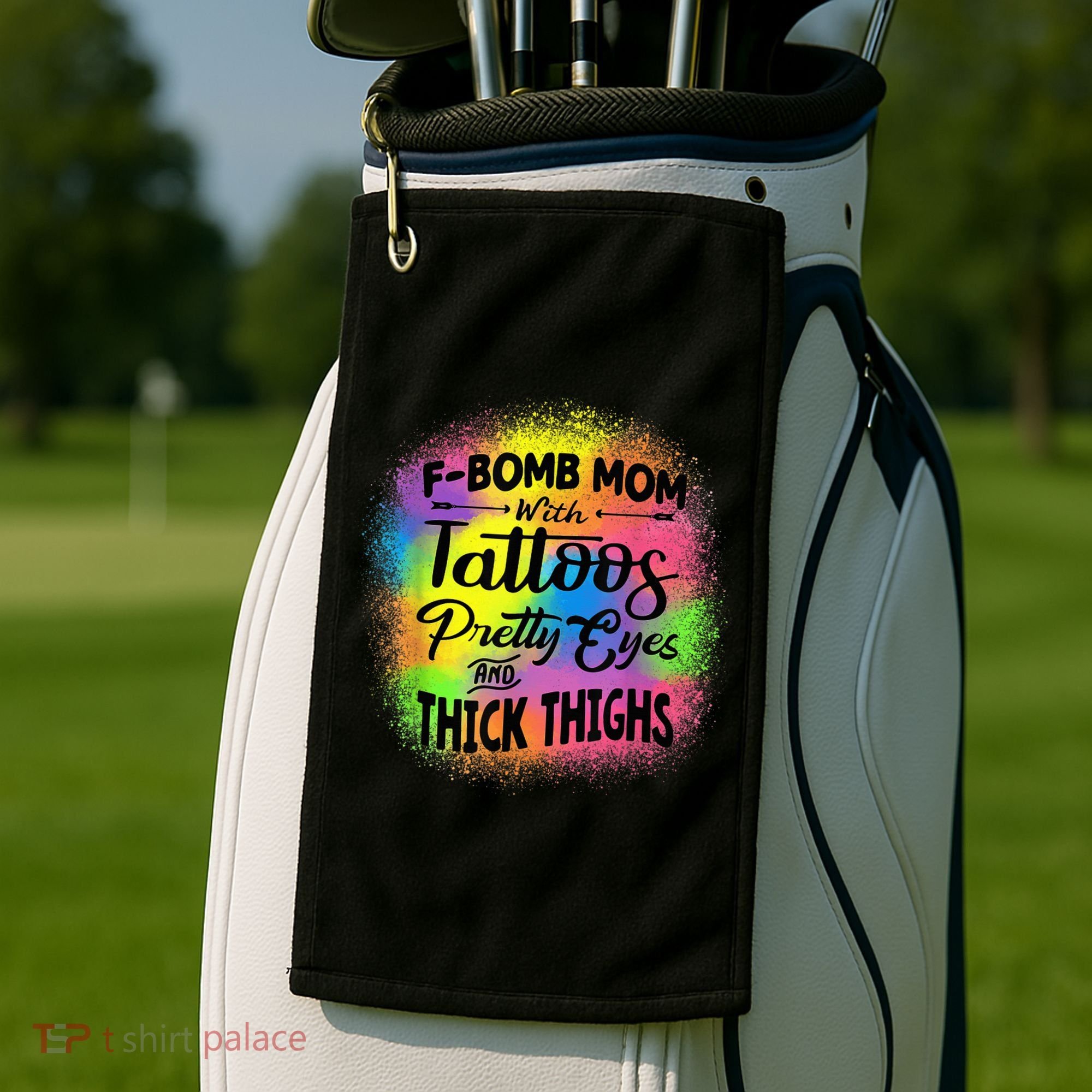 Tie Dye F Bomb Mom With Tattoos Pretty Eyes And Thick Thighs Golf Towel