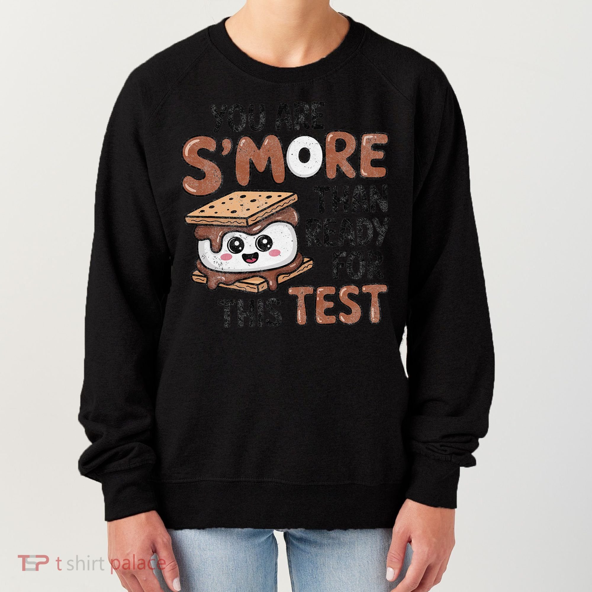 Testing Day Funny You Are SMore Than Ready For This Test Women's Sweatshirt