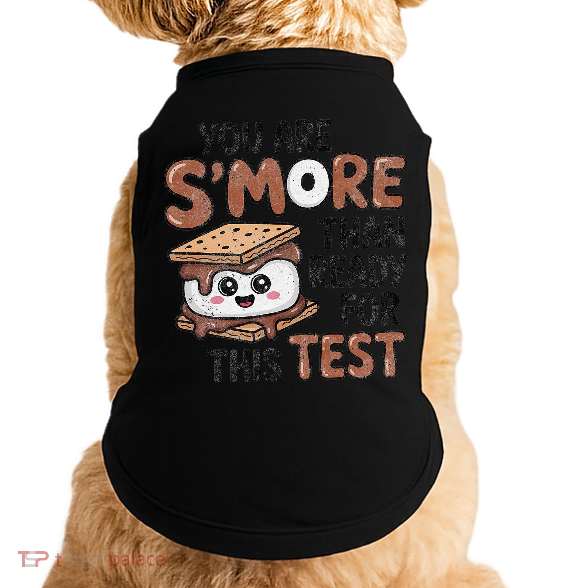 Testing Day Funny You Are SMore Than Ready For This Test Doggie Tank