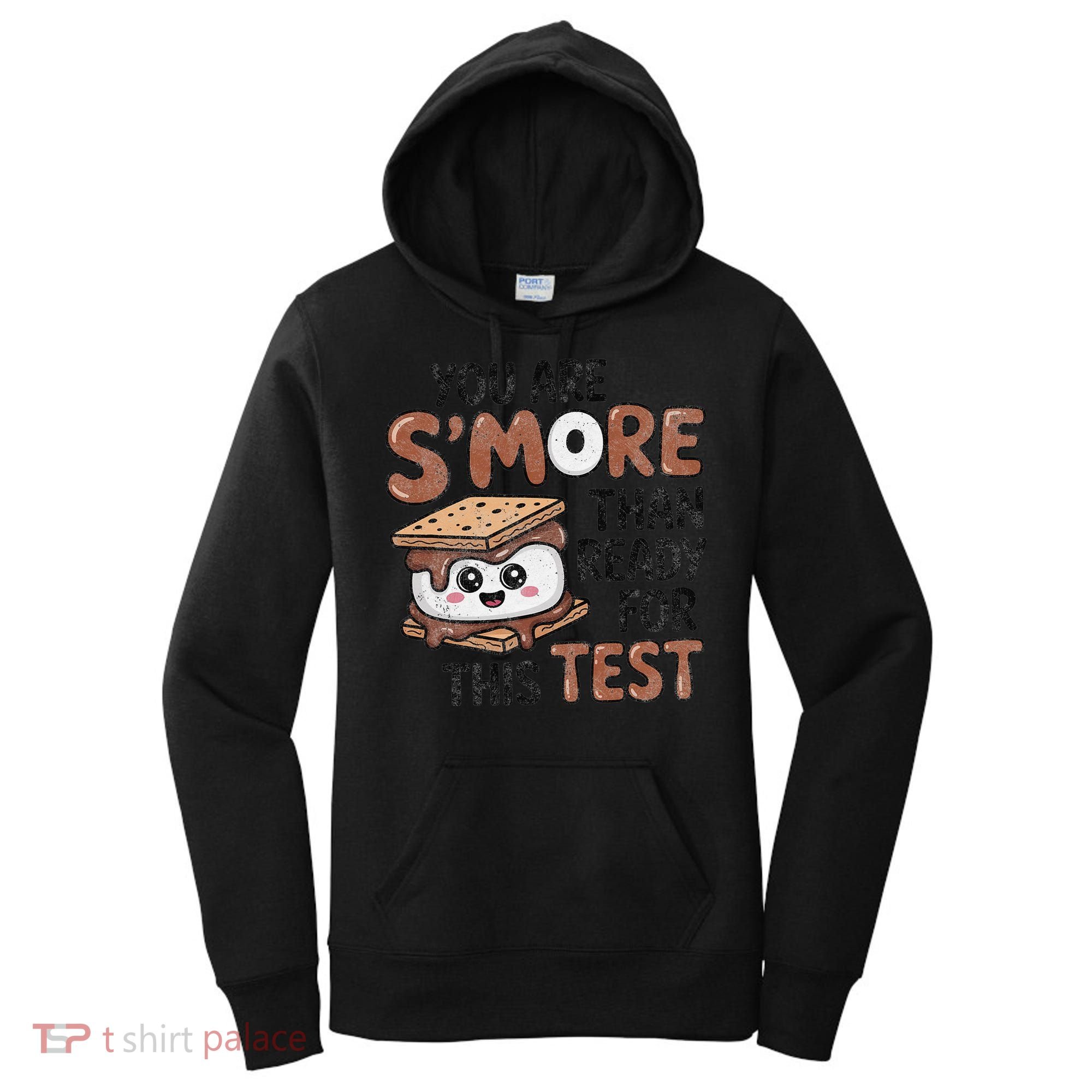 Testing Day Funny You Are SMore Than Ready For This Test Women's Hoodie