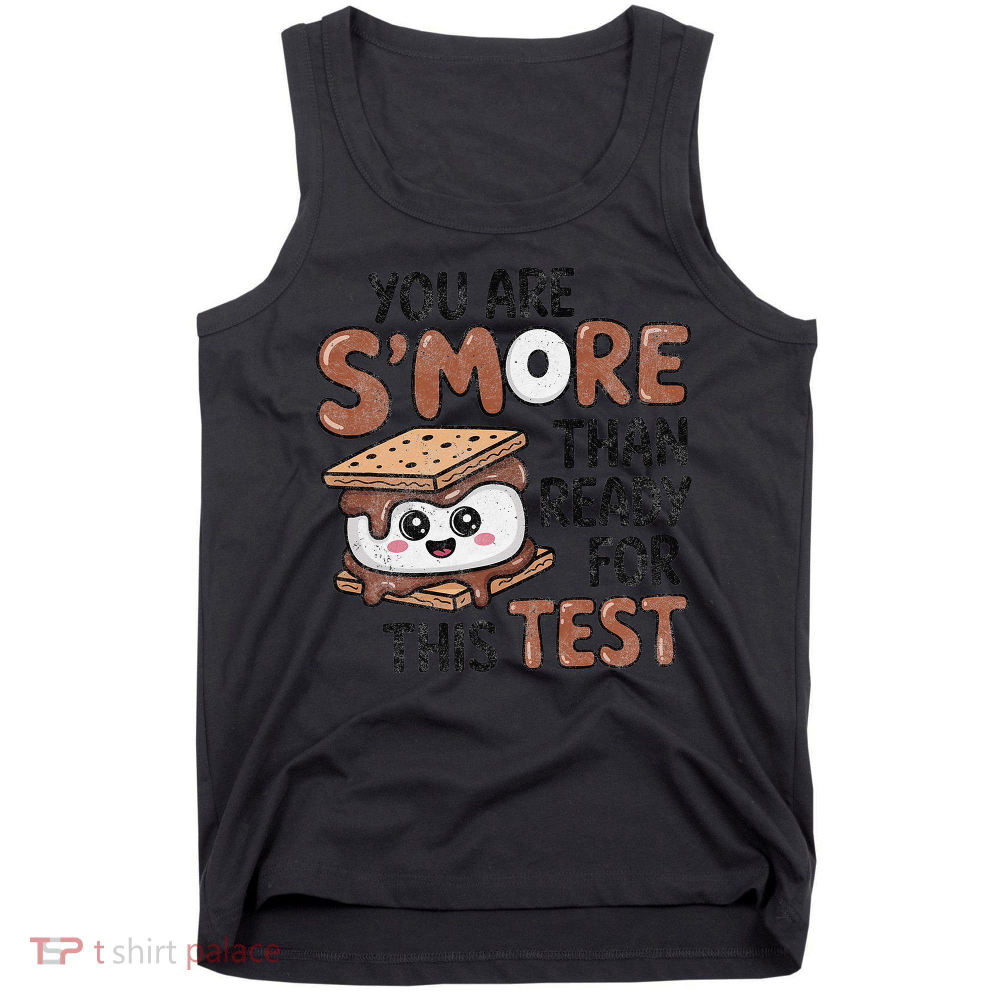 Testing Day Funny You Are SMore Than Ready For This Test Tank Top
