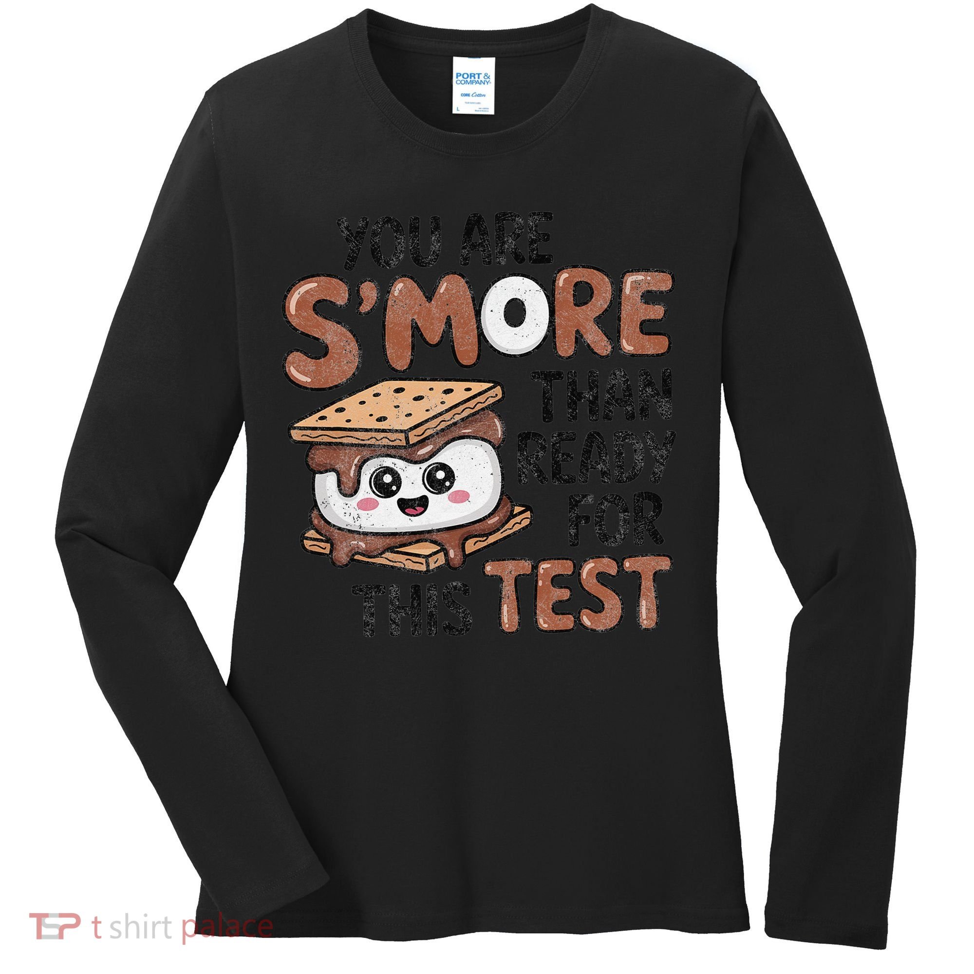 Testing Day Funny You Are SMore Than Ready For This Test Women's Long Sleeve Shirt