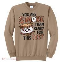 Testing Day Funny You Are SMore Than Ready For This Test Sweatshirt thumb 0